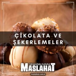 Çikolata ve Şekerlemeler