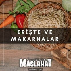 Erişte ve Makarnalar