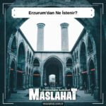 Erzurum'dan Ne İstenir