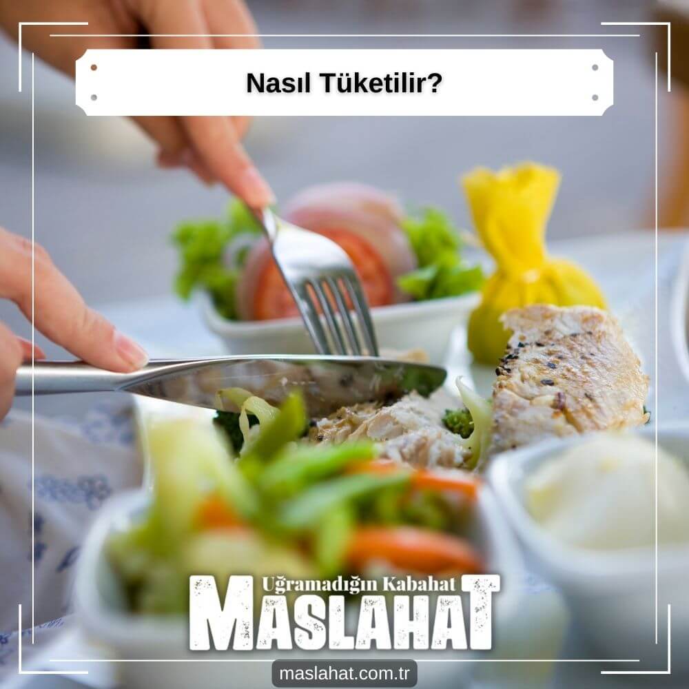 Nasıl Tüketilir