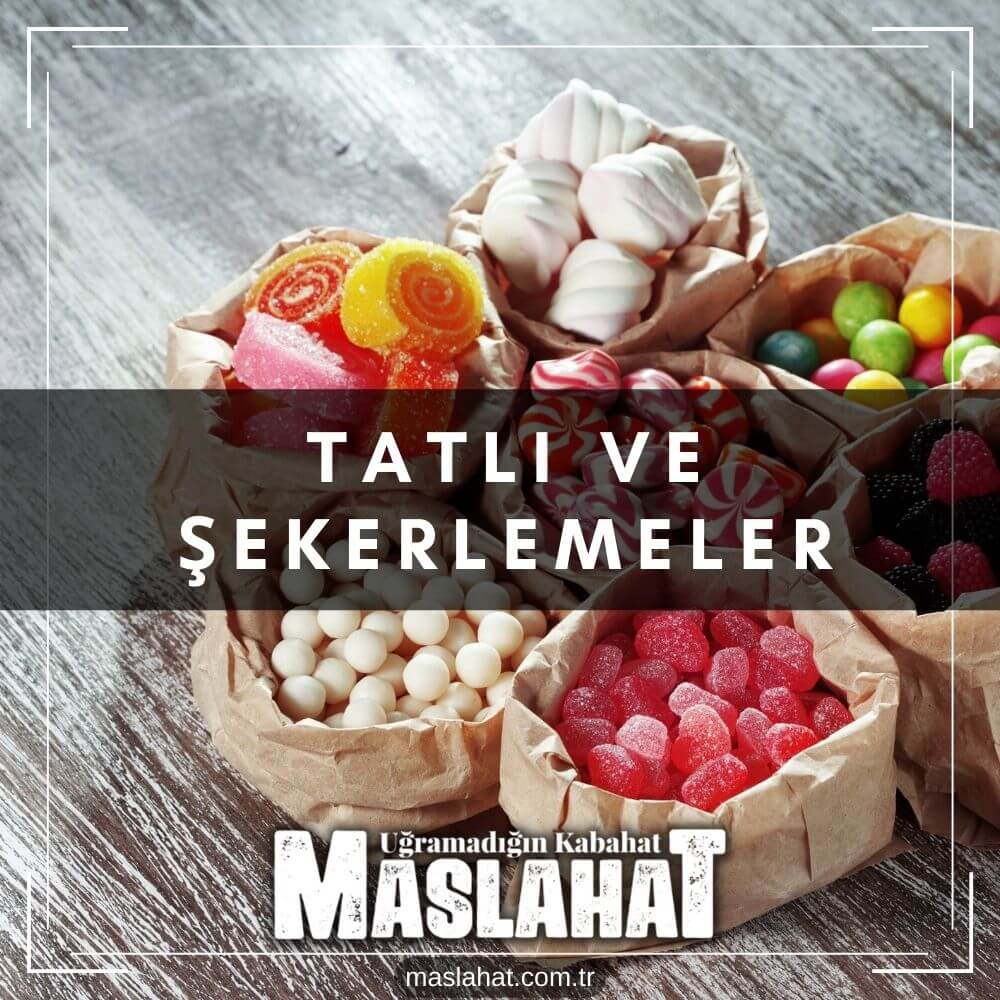Tatlı ve Şekerlemeler