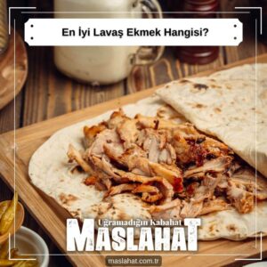 En İyi Lavaş Ekmek Hangisi