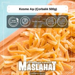 Kesme Aşı (Çorbalık 500g)-3