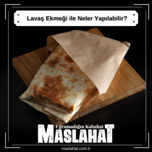 Lavaş Ekmeği ile Neler Yapılabilir