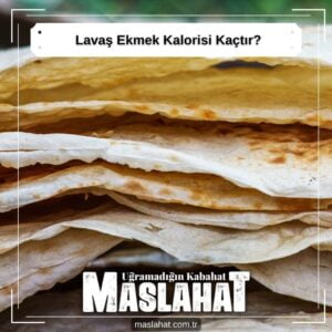 Lavaş Ekmek Kalorisi Kaçtır