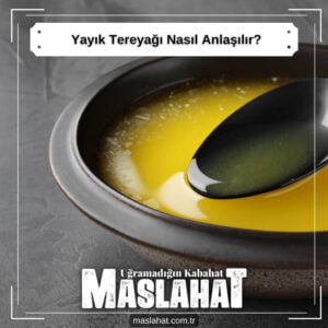 Yayık Tereyağı Nasıl Anlaşılır