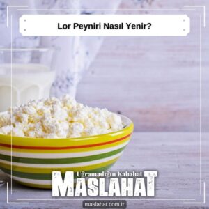 Lor Peyniri Nasıl Yenir