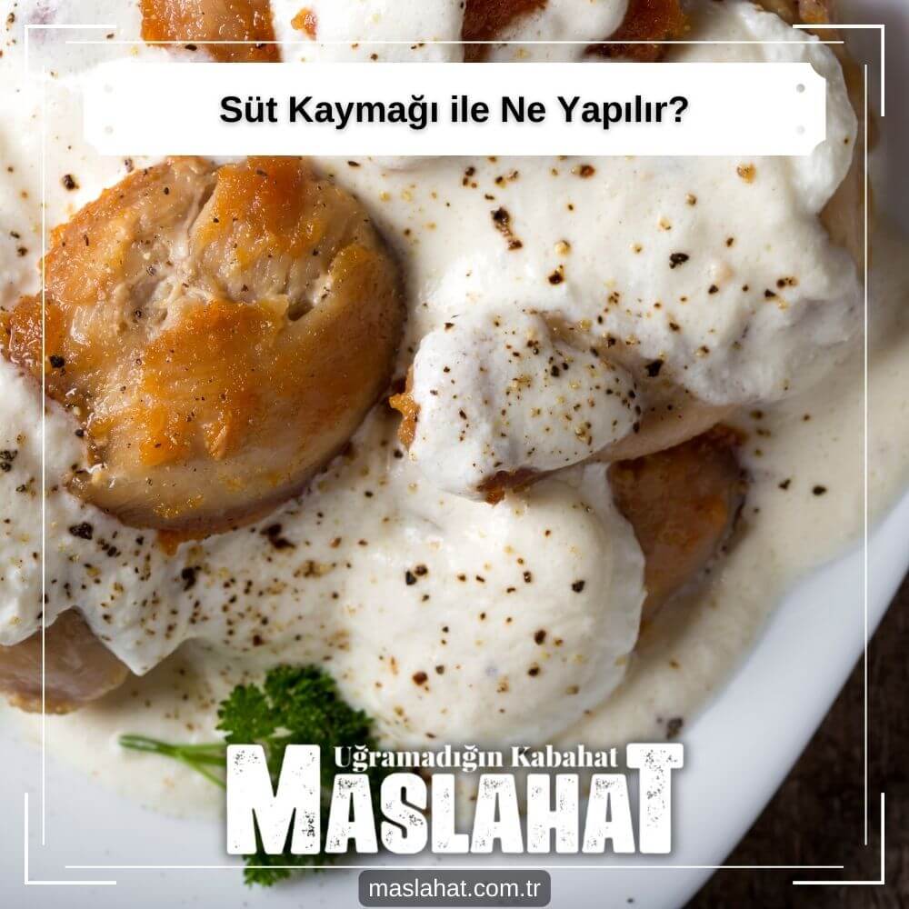 Süt Kaymağı ile Ne Yapılır