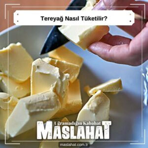 Tereyağ Nasıl Tüketilir