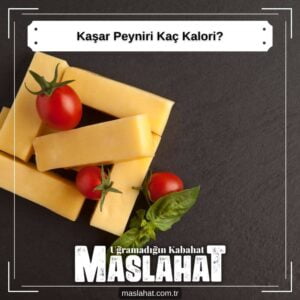 Kaşar Peyniri Kaç Kalori