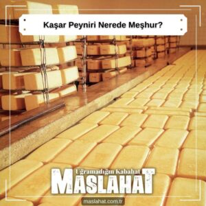 Kaşar Peyniri Nerede Meşhur?