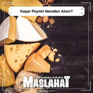 Kaşar Peyniri Nereden Alınır